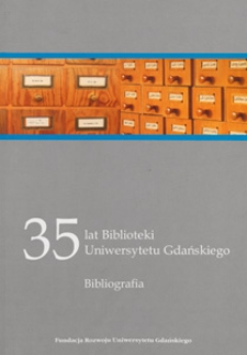 35 lat Biblioteki Uniwersytetu Gdańskiego : bibliografia