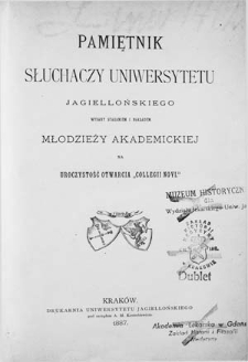 Pamiętnik słuchaczy Uniwersytetu Jagiellońskiego wydany staraniem i nakładem Młodzieży Akademickiej na uroczystość otwarcia Collegii Novi
