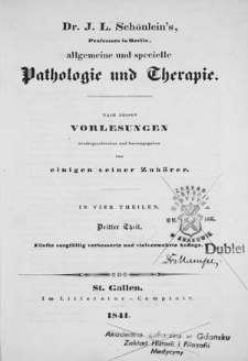 Dr. J. L. Schönlein's allgemeine und specielle Pathologie und Therapie nach dessen Vorlesungen niedergeschrieben und herausgegeben von einigen seiner Zuhörer : in vier Theilen. Theil 3/4