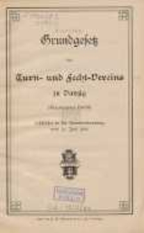 Grundgesetz des Turn- und Fecht-Vereins zu Danzig (Eingetragener Verein) : beschlossen in der Hauptversammlung vom 20. Juni 1908