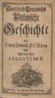 Gottfried Lengnichs Polnische Geschichte Von Denen Zeiten Lechi an Bi&szlig; Auf den Tod Augusti des II