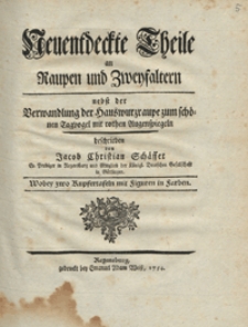 Neuentdeckte Theile an Raupen und Zweyfaltern : nebst der Verwandlung der Hauswurzraupe zum schonen Tagvogel mit rothen Augenspiegeln