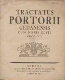 Tractatus Portorii Gedanensis Cum Notis Editi MDCCLXII