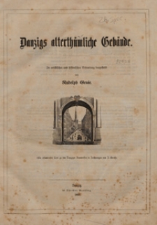 Danzigs alterth&uuml;mliche Geb&auml;nde : in artistischer und historischer Bedeutung