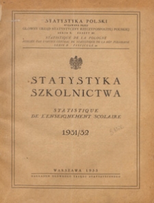 Statystyka Szkolnictwa ... = Statistique de l'einsegnement scolare ... / Główny Urząd Statystyczny Rzeczypospolitej Polskiej 1931/32