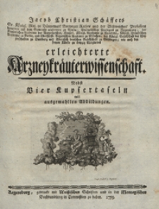 Jacob Christian Schaffers erleichterte Arzneykrauterwissenschaft. Nebst vier Kupfertafeln mit ausgemahlten Abbildungen. T. 1, [2, 3]