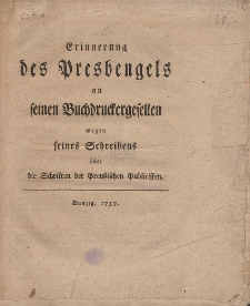 Erinnerung des Presbengels an seinen Buchdruckergesellen wegen seines Schreibens über die Schriften der Preußischen Publicisten