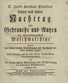 Jacob Christian Schaffers dritter und letzter Nachtrag zum Gebrauche und Nutzen der Regensburgischen Waschmaschine