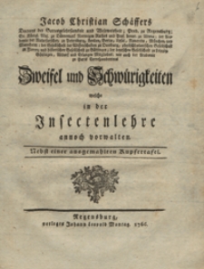 Jacob Christian Schaffers Zweifel und Schwurigkeiten welche in der Insectenlehre annoch vorwalten