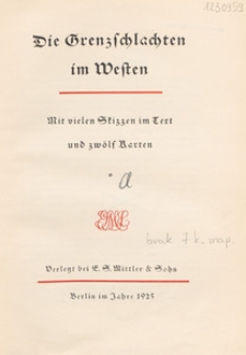 Die Grenzschlachten im Westen : mit vielen Skizzen im Text und zwolf Karten