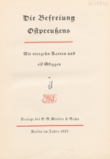Die Befreiung Ostpreußens : mit vierzehn Karten und elf Skizzen
