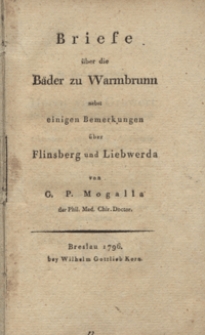 Briefe &uuml;ber die B&auml;der zu Warmbrunn nebs einigen Bemerkungen &uuml;ber Flinsberg und Liebwerda
