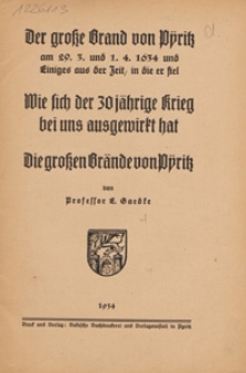 Der Grosse Grand von Pyritz am 29. 3. und 1. 4. 1634 und einiges aus der Zeit, in die er fiel : wie sich der 30 jährige Krieg bei uns ausgewirkt hat die grossen Grände von Pyritz