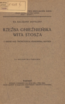 Rzeźba gnieźnieńska Wita Stosza : z badań nad tw&oacute;rczością krakowską mistrza
