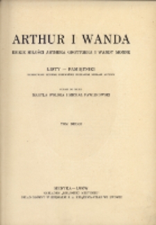 Arthur i Wanda : dzieje miłości Arthura Grottgera i Wandy Monné : listy - pamiętniki. T. 2