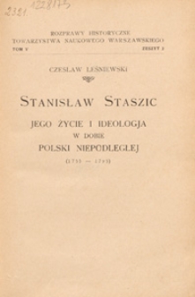 Stanisław Staszic : jego życie i ideologja w dobie Polski Niepodległej (1755-1795)