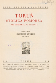 Toruń : stolica Pomorza : przewodnik po mieście