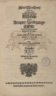 Glück-Wünschung gegen den so wol erfreulich alß feyerlich begangenen Wahl. Wie auch Aempter Versetzungs-Tag, In der Königlichen Stadt Dantzig, Im Jahr [...] MDCLXXXIX. den XVII Martii [...]