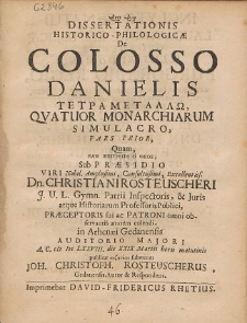 Dissertationis Historico-Philologiacae De Colosso Danielis Tetrametallō, Quatuor Monarchiarum Simulacro, Pars [...] Quam [...] / T. 1-2