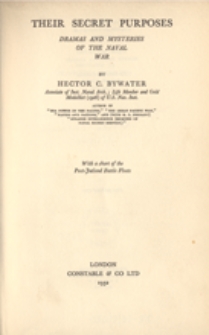 Their secret purposes : dramas and mysteries of the naval war