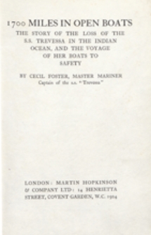 One thousand seven hundred miles in open boats : the story of the loss of the s.s.Trevessa in the Indian Ocean, and the Voyage of her boats to safety