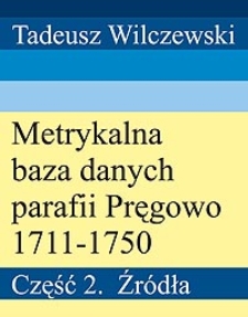 Metrykalna baza danych parafii Pręgowo 1711 - 1750. Część 2. Źr&oacute;dła