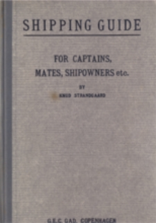 Shipping guide : fot captains, mates, shipowners etc.