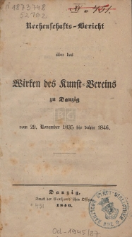 Rechenschafts-Bericht über das Wirken des Kunst-Vereins zu Danzig : vom 29. November 1835 bis dahin 1846