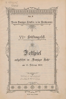 Verein Danziger K&uuml;nstler in der Peinkammer : VI tes Stiftungsfest : Festspiel aufgef&uuml;hrt im "Danziger Hofe" am 15. Februar 1900