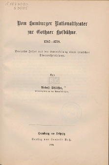 Vom Hamburger Nationaltheater zur Gothaer Hofb&uuml;hne 1767-1779 : Dreizehn Jahre aus der Entwickelung eines deutschen Theaterspielplans