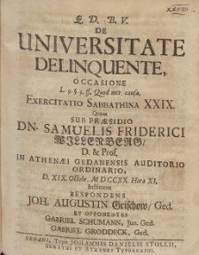 De Universitate Delinquente, Occasione [...] Exercitatio Sabbathina XXIX. Quam Sub Præsidio Samuelis Friderici Willenberg [...] D. XIX. Octobr. MDCCXX. [...]