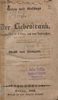 Arien und Ges&auml;nge aus: Der Liebestrank : Komische Oper in 2 Akten : aus dem Italienischen