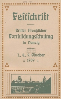 Festschrift zum 3. Preußischen Fortbildungsschultage in Danzig 7., 8., 9. Oktober 1909