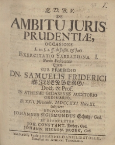 De Ambitu Juris Prudenti&aelig; Occasione [...] Exercitatio Sabbathina I. Partis Posterioris, Quam Sub Pr&aelig;sidio Dn. Samuelis Friderici Willenberg [...] D. XII. Novembr. MDCCXXI. Hora XI.