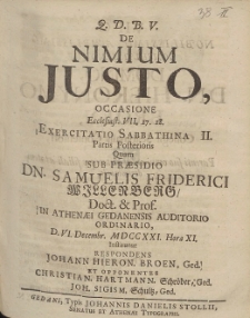 De Nimium Justo, Occasione [...] Exercitatio Sabbathina II. Partis Posterioris, Quam Sub Præsidio Dn. Samuelis Friderici Willenberg [...] D. VI. Decembr. MDCCXXI. Hora XI.