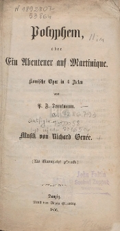 Polyphem, oder Ein Abenteuer auf Martinique : komische Oper in 4 Acten
