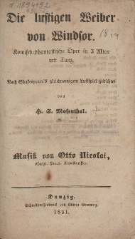 Die lustigen Weiber von Windsor : Komisch-phantastische Oper in 3 Akten mit Tanz : Nach Shakespeare's gleichnamigem Lustspiel gedichtet