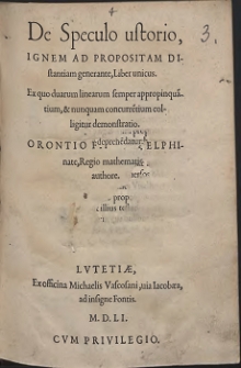 De Speculo ustorio, Ignem Ad Propositam Distantiam generante, Liber unicus. Ex quo duarum linearum semper appropinquátium, & nunquam concurrétium colligitur demonstratio