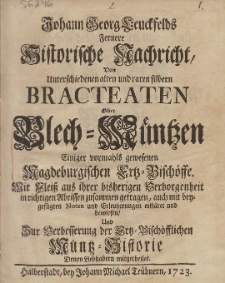 Johann Georg Leuckfelds Fernere Historische Nachricht, Von Unterschiedenen alten und raren silbern Bracteaten Oder Blech-Müntzen Einiger vormahls gewesenen Magdeburgischen Ertz-Bischöffe [...].