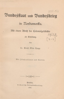 Bundesstaat und Bundeskr&iacute;eg in Nordamerika : mit einem Abriss der Colonialgesch&iacute;chte als Einleitung
