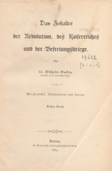 Das Zeitalter der Revolutíon, des Kaíserreíches und der Besreíungskríege. Bd. 1