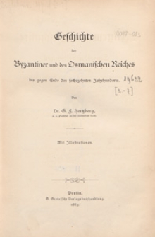 Geschíchte der Byzantiner und Osmanischen Reiches : bis gegen Ende des fechssehnten Jahrhunderts