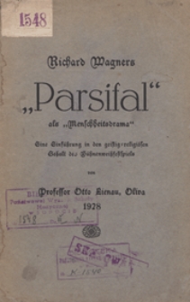 Richard Wagners "Parsifal" als "Menschheitsdrama" : eine Einführung in den geistig-religiösen Gehalt des Bühnenweihfestspiels / von Professor Otto Lienau, Oliva