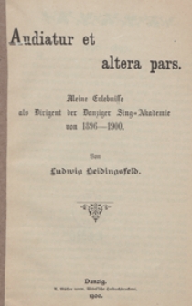 Audiatur et altera pars : Meine Erlebnisse als Dirigent der Danziger Sing-Akademie von 1896-1900