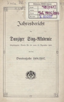 Jahresbericht der Danziger Sing-Akademie eingetragener Verein Nr. 50 vom 13 Dezember 1905 für das Vereinsjahr 1906/1907
