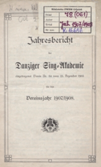 Jahresbericht der Danziger Sing-Akademie eingetragener Verein Nr. 50 vom 13 Dezember 1905 für das Vereinsjahr 1907/1908