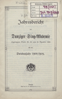 Jahresbericht der Danziger Sing-Akademie eingetragener Verein Nr. 50 vom 13 Dezember 1905 für das Vereinsjahr 1908/1909