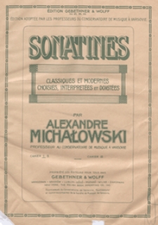 Sonatines classiques et modernes : cah 1 : [pour piano] / choisies, interpretées et doigtées par Alexandre Michałowski