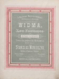 Widma = Les Fant&ocirc;mes : sc&egrave;nes lyriques tir&eacute;es d'un po&euml;me d' Ad. Mickiewicz. - Partition de piano &agrave; 2 mains par l'auteur