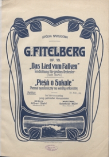Pieśń o sokole = Das Lied vom Falken : poemat symfoniczny [wg M. Gorkiego] = Tondichtung nach Gorki : na wielką orkiestrę symfoniczną : op.18